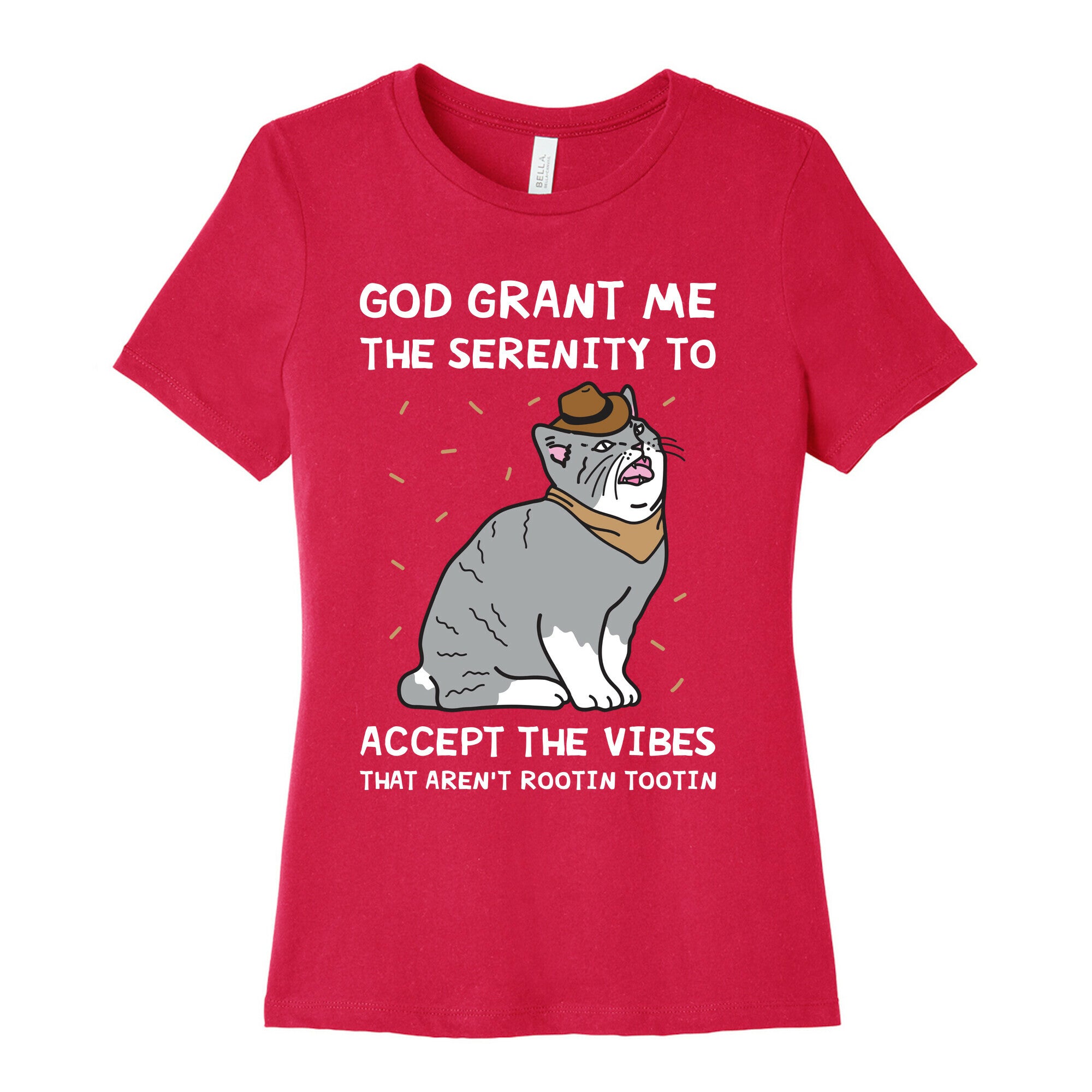God Grant Me The Serenity To Accept The Vibes That Aren't Rootin Tootin Women's Cotton Tee